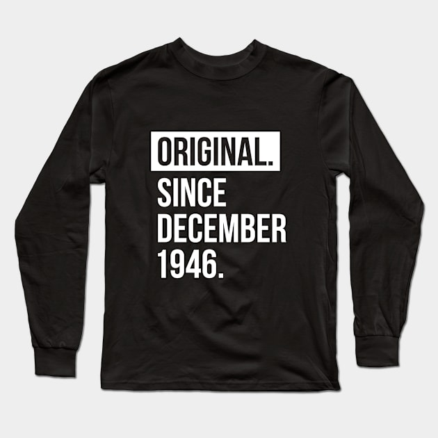 1946 December 71 years old birthday Long Sleeve T-Shirt by hoopoe